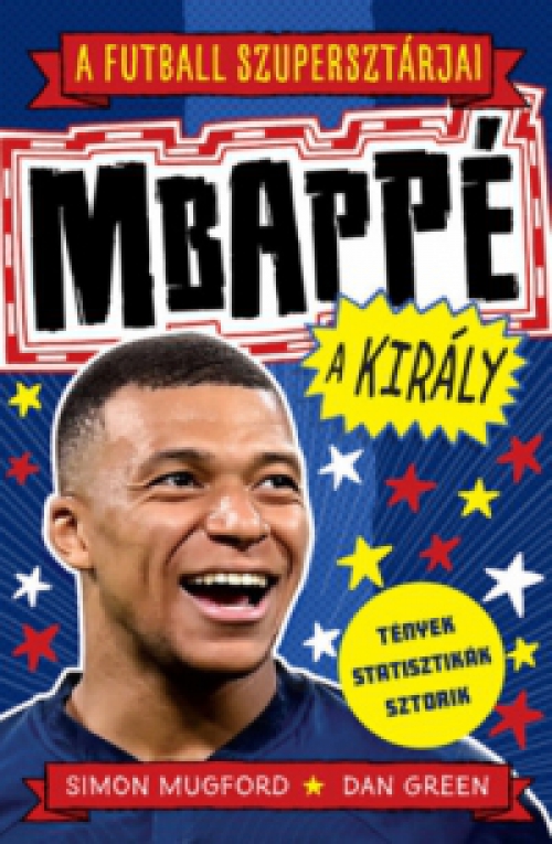 Dan Green, Simon Mugford - A futball szupersztárjai: Mbappé, a király