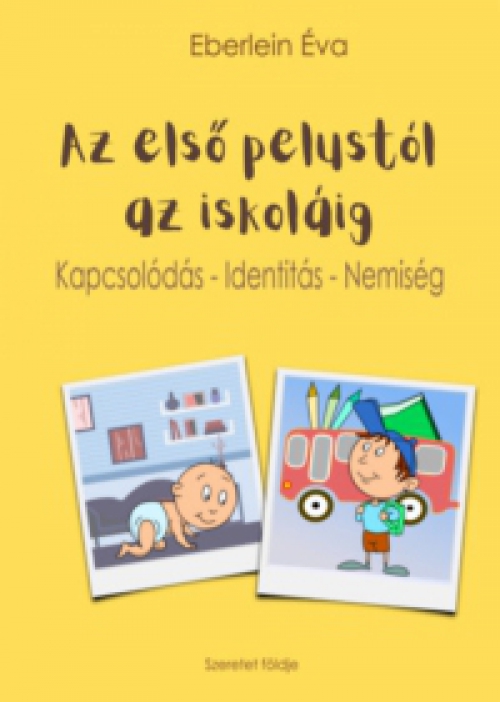 Eberlein Éva - Az első pelustól az iskoláig