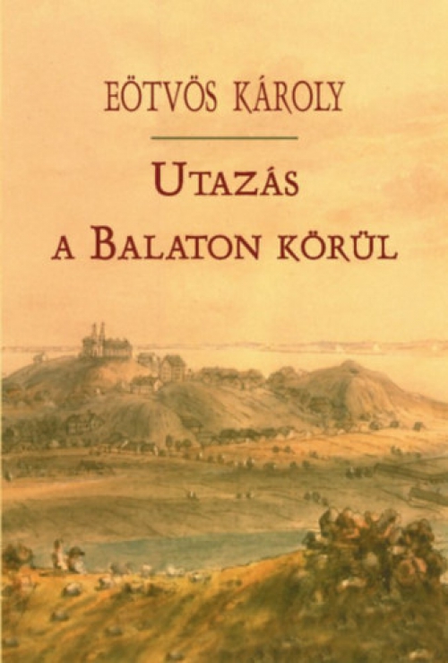 Eötvös Károly - Utazás a Balaton körül