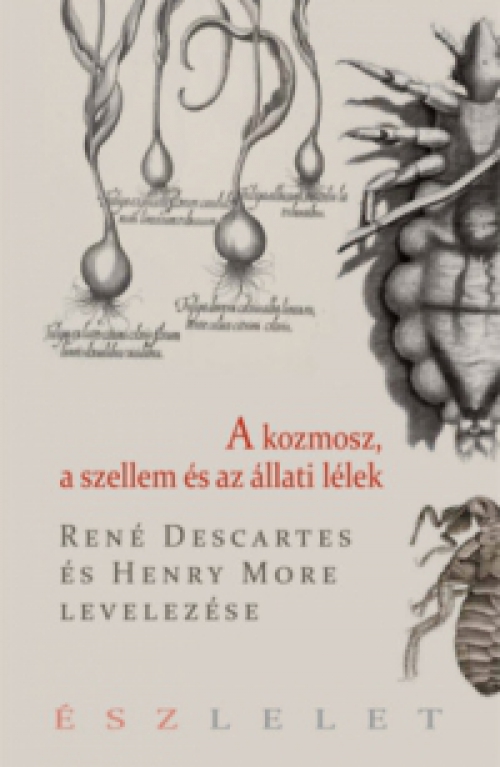 René Descartes - A kozmosz, a szellem és az állati lélek