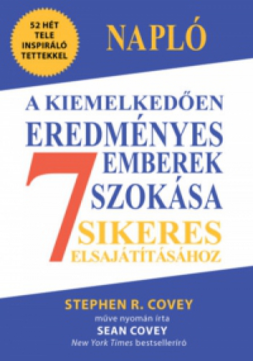 Sean Covey - Napló a kiemelkedően eredményes emberek 7 szokása sikeres elsajátításához