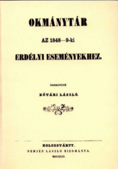 Kővári László - Okmánytár az 1848-9-ki erdélyi eseményekhez