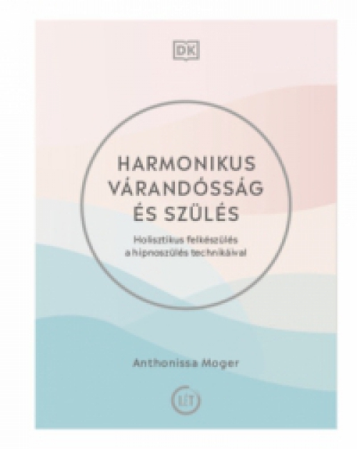 Anthonissa Moger - Harmonikus várandósság és szülés