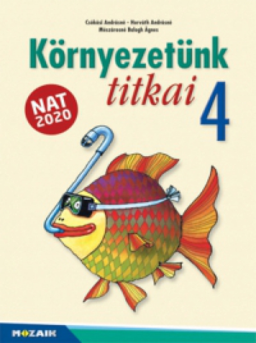 Csókási Andrásné, Horváth Andrásné, Mészárosné Balogh Ágnes - Környezetünk titkai 4. osztály