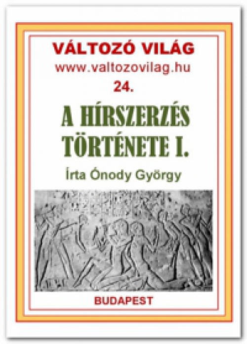 Ónody György - A hírszerzés története - Ókor, középkor, újkor