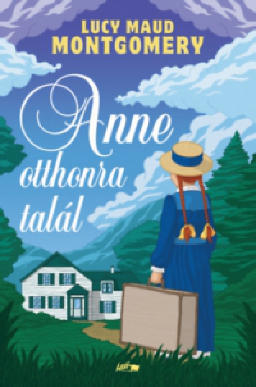 Lucy Maud Montgomery - Anne otthonra talál