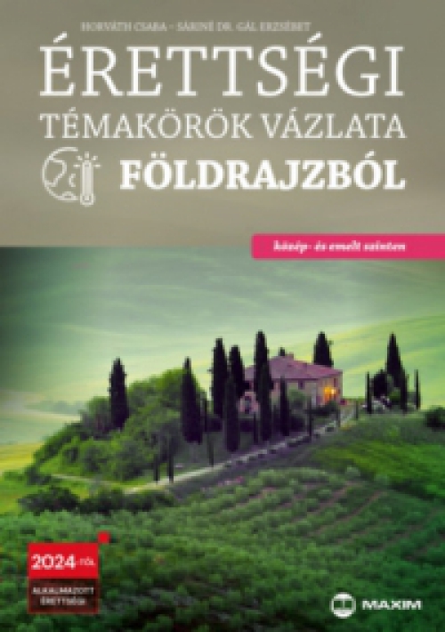 Horváth Csaba, Sáriné dr. Gál Erzsébet - Érettségi témakörök vázlata földrajzból - közép- és emelt szinten