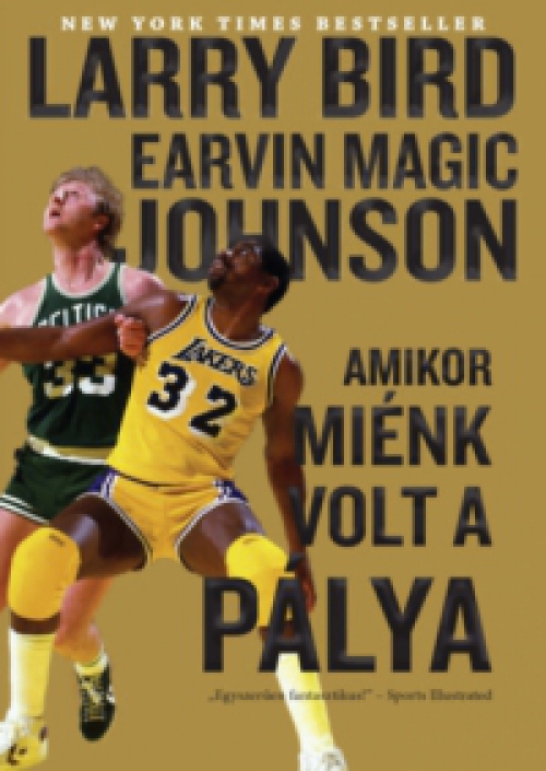 Larry Bird, Earvin "Magic" Johnson - Amikor miénk volt a pálya