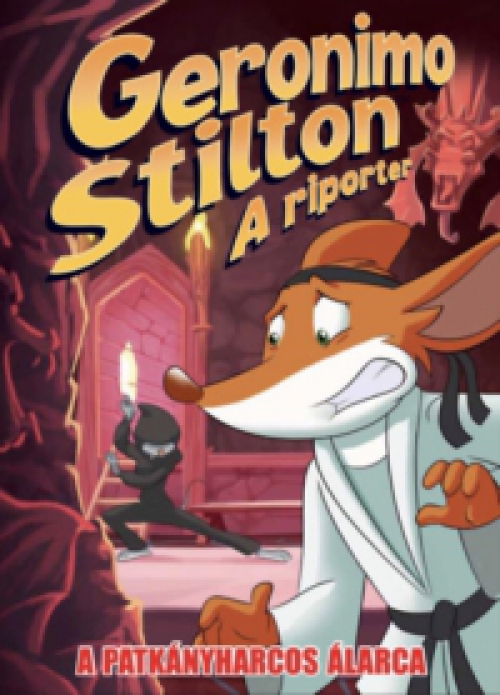 Geronimo Stilton - A riporter 9. - A patkányharcos álarca