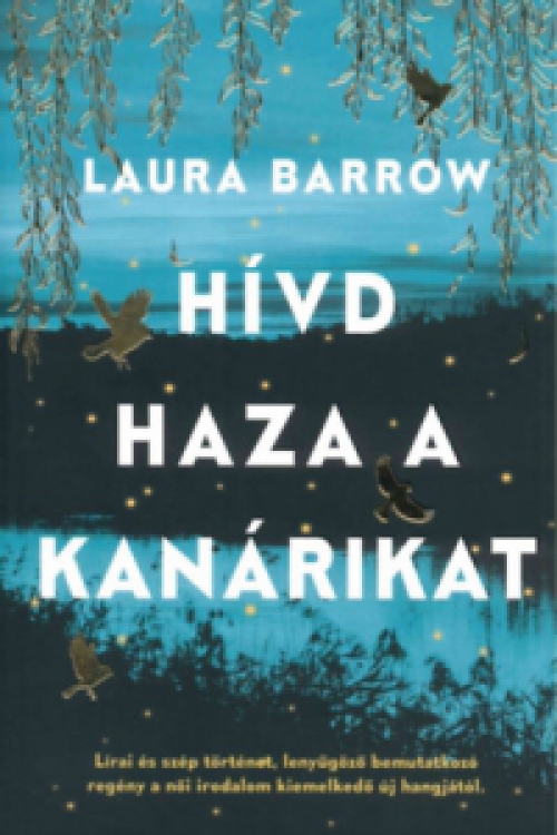 Laura Barrow - Hívd haza a kanárikat