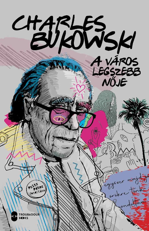 Charles Bukowski - A város legszebb nője