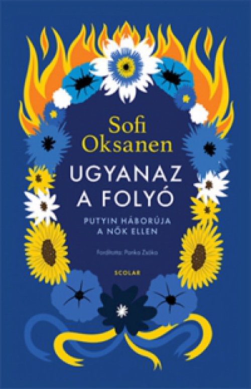 Sofi Oksanen - Ugyanaz a folyó