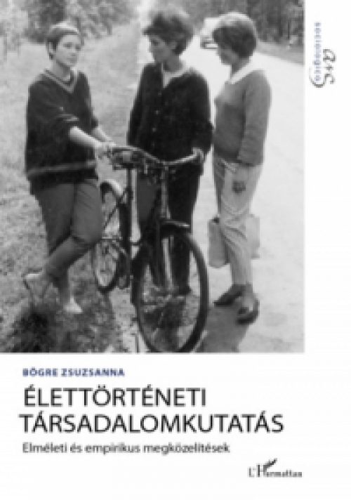 Bögre Zsuzsanna - Élettörténeti társadalomkutatás