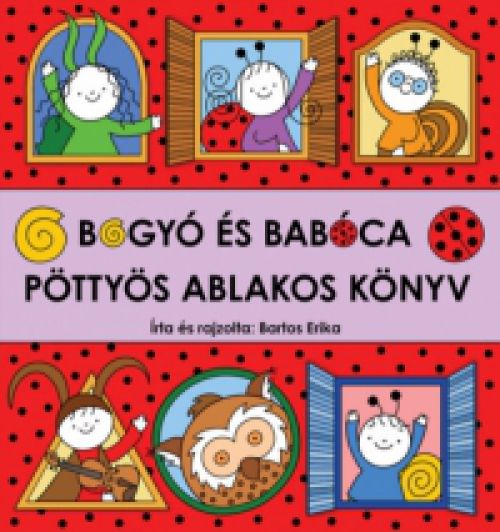 Bartos Erika - Bogyó és Babóca - Pöttyös ablakos könyv