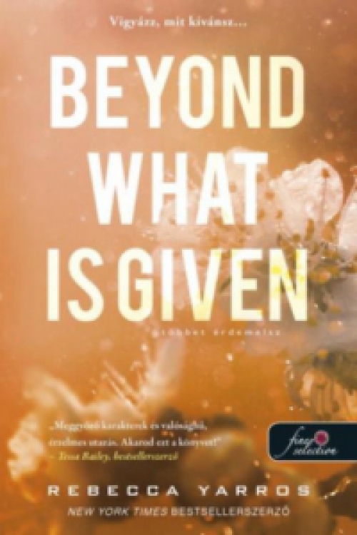 Rebecca Yarros - Beyond What is Given - Többet érdemelsz