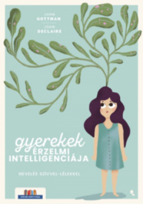 John Gottman, Joan DeClaire - Gyerekek érzelmi intelligenciája