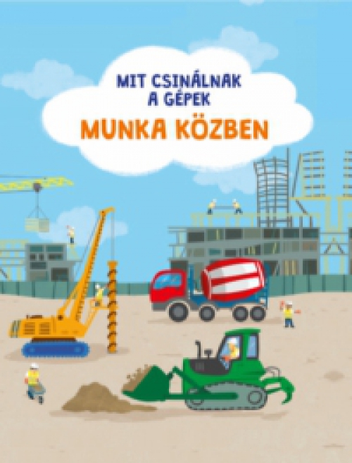  - Mit csinálnak a gépek - Munka közben