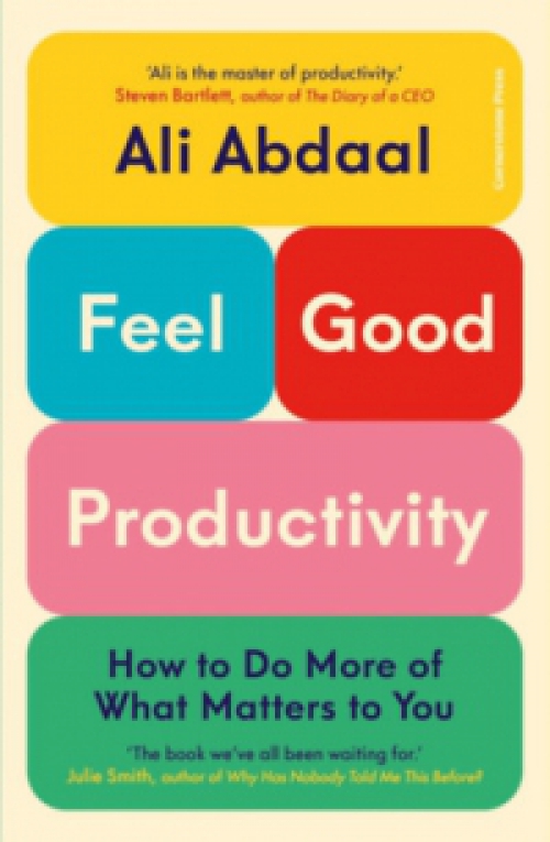 Ali Abdaal - Feel-Good Productivity