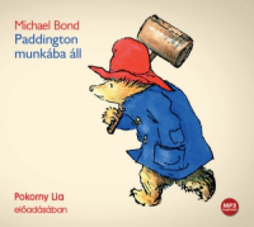 Michael Bond, Pokorny Lia - Paddington munkába áll - Hangoskönyv