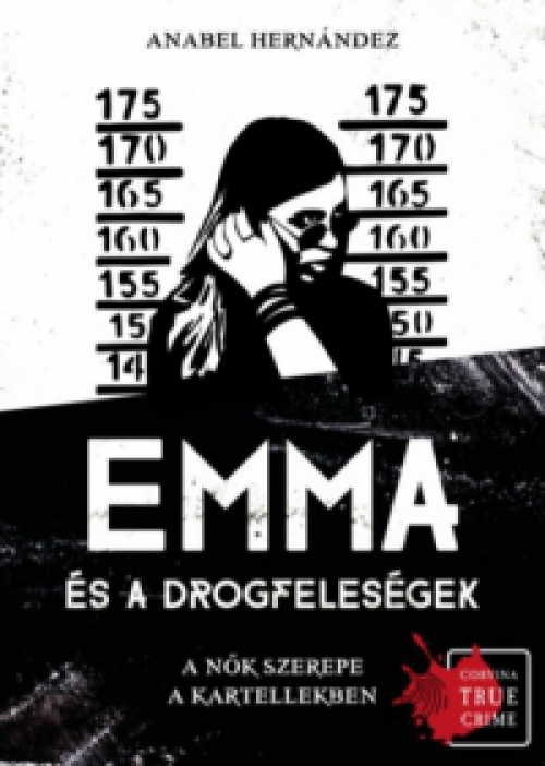 Anabel Hernández - Emma és a drogfeleségek