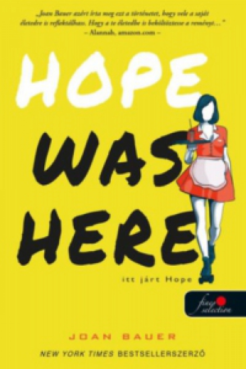 Joan Bauer - Hope Was Here - Itt járt Hope