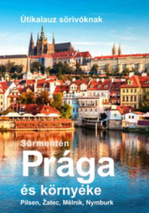 Vétek György - Sörmentén Prága és környéke