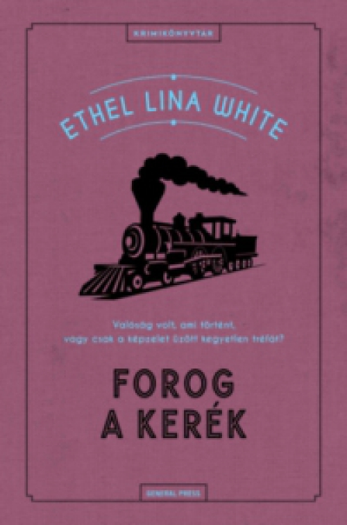 Ethel Lina White - Forog a kerék