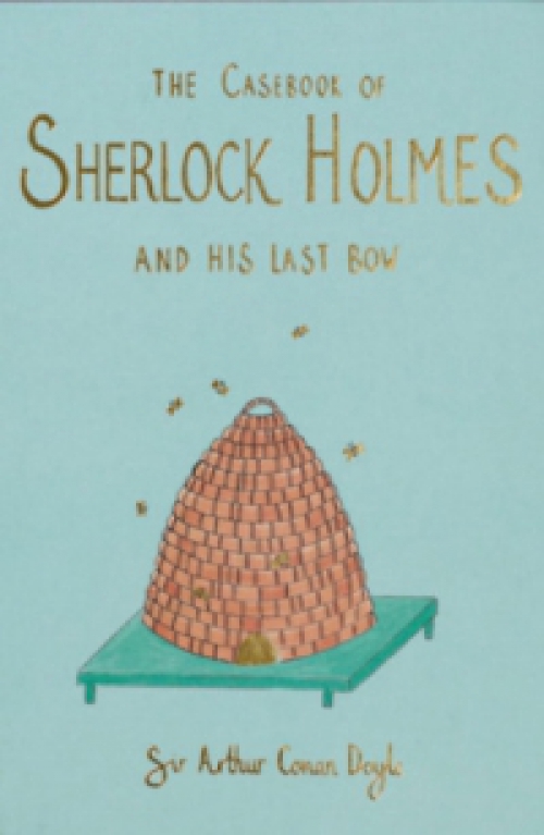Sir Arthur Conan Doyle - The Casebook of Sherlock Holmes & His Last Bow