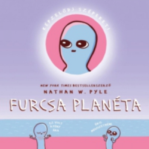 Nathan W. Pyle - Furcsa Planéta