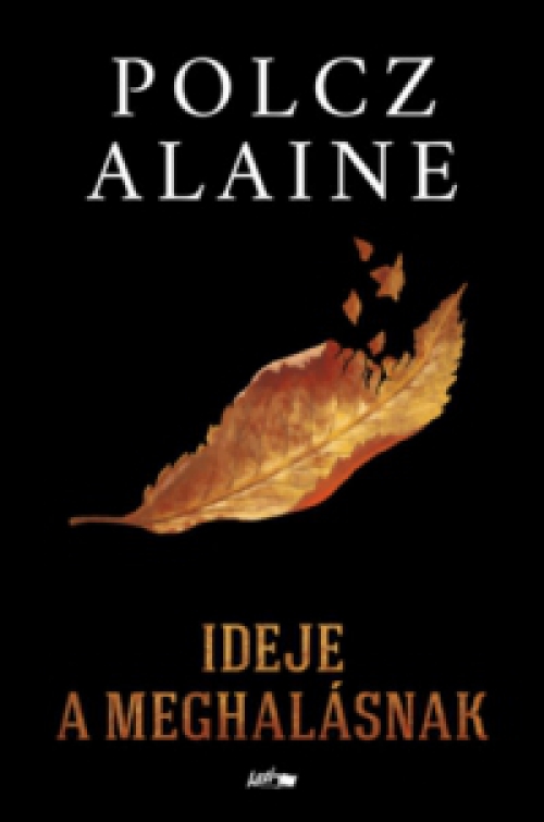 Polcz Alaine - Ideje a meghalásnak