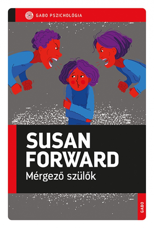Susan Forward - Mérgező szülők