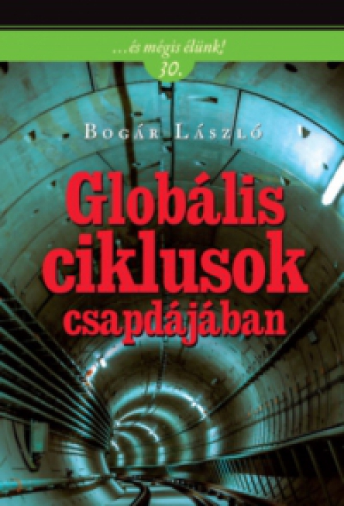 Bogár László - Globális ciklusok csapdájában