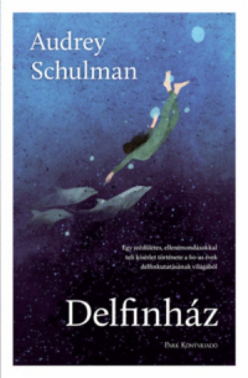 Audrey Schulman - Delfinház