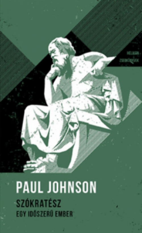 Paul Johnson - Szókratész - Egy időszerű ember
