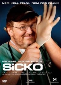 Michael Moore - Sicko - ( Nem kell félni, nem fog fájni!) (DVD)