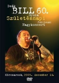  - Deák Bill Gyula-60.születésnapi koncert (DVD)