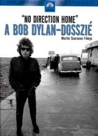 Martin Scorsese - A Bob Dylan-dosszié - No Direction Home (2 DVD)