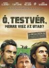 Ó, testvér, merre visz az utad? (DVD)